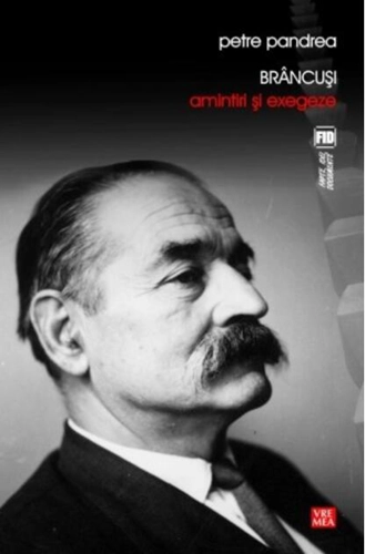 Brâncuși: Amintiri și exegeze