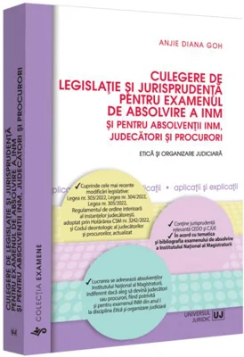 Culegere de legislație și jurisprudență pentru examenul de absolvire a INM și pentru absolvenții INM, judecători și procurori