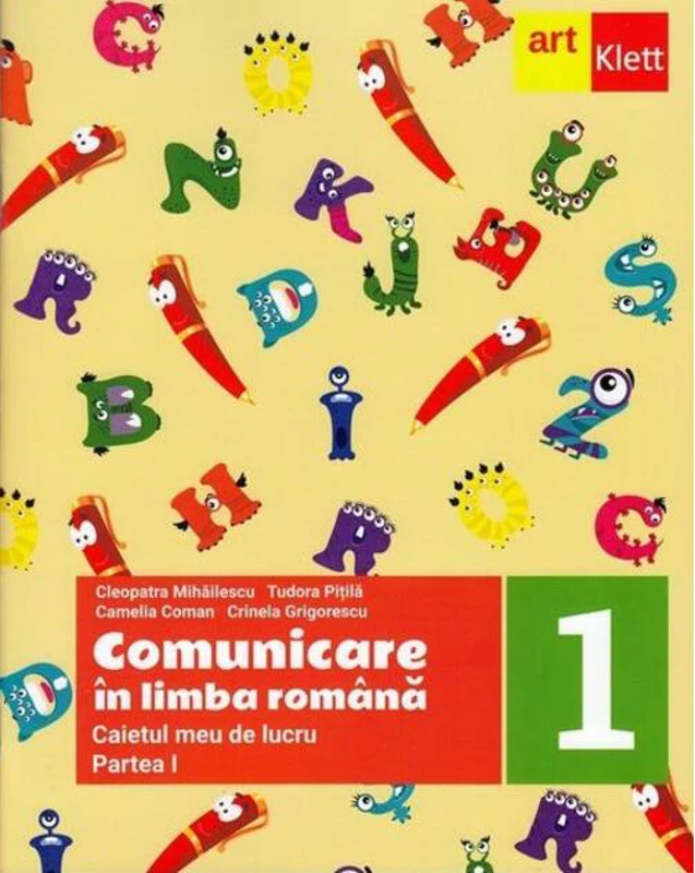 Comunicare în limba română. Caietul meu de lucru. Clasa I. Partea I