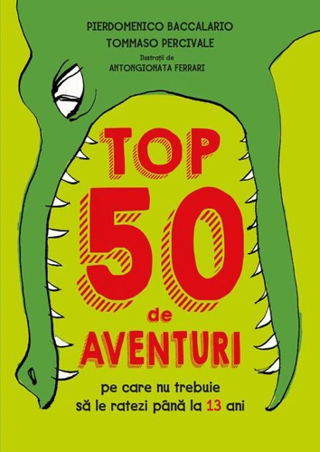 Top 50 de aventuri pe care nu trebuie să le ratezi până la 13 ani