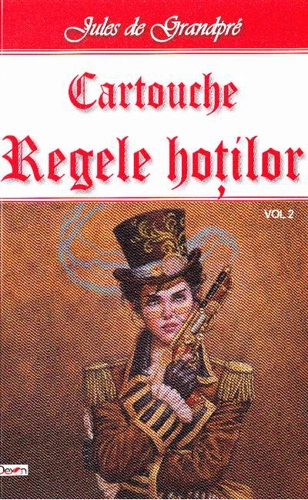 Cartouche, regele hoților (Vol. 2)