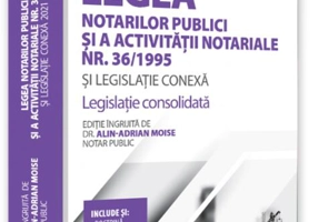 Legea notarilor publici și a activității notariale nr. 36/1995 și legislație conexă 2021. Ediție PREMIUM