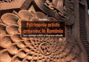 Patrimoniu artistic armenesc în România. Între nostalgia exilului şi integrarea culturală