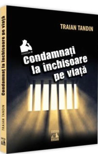 Condamnați la închisoare pe viață