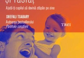 Dincolo de pedepse și răsfăț. Ajută-ți copilul să devină stăpân pe sine