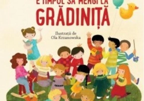 E timpul să mergi la grădiniță