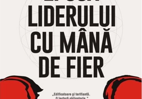 Epoca liderului cu mână de fier