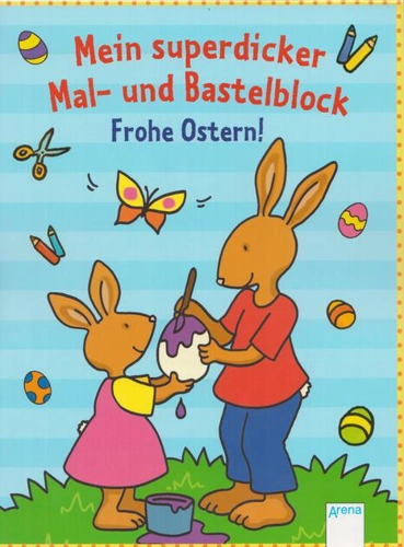 Mein superdicker Mal-und Bastelblock. Frohe Ostern!