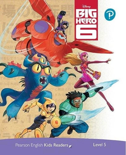 Disney Big Hero 6. Pearson English Kids Readers. A2+ Level 5 with online audiobook