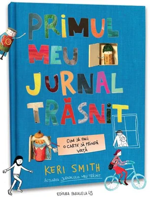 Primul meu jurnal trăsnit. Cum să faci o carte să prindă viață
