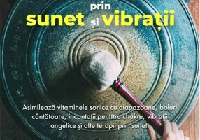 Vindecarea prin sunet și vibrații