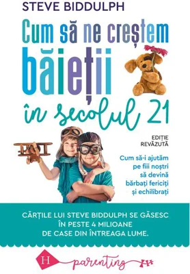 Cum să ne creștem băieții în secolul 21