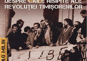 ’89 Despre căile risipite ale revoluției timișorenilor (Vol. 1)