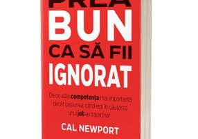 Prea bun ca să fii ignorat