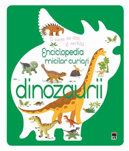 Enciclopedia micilor curioși. Dinozaurii