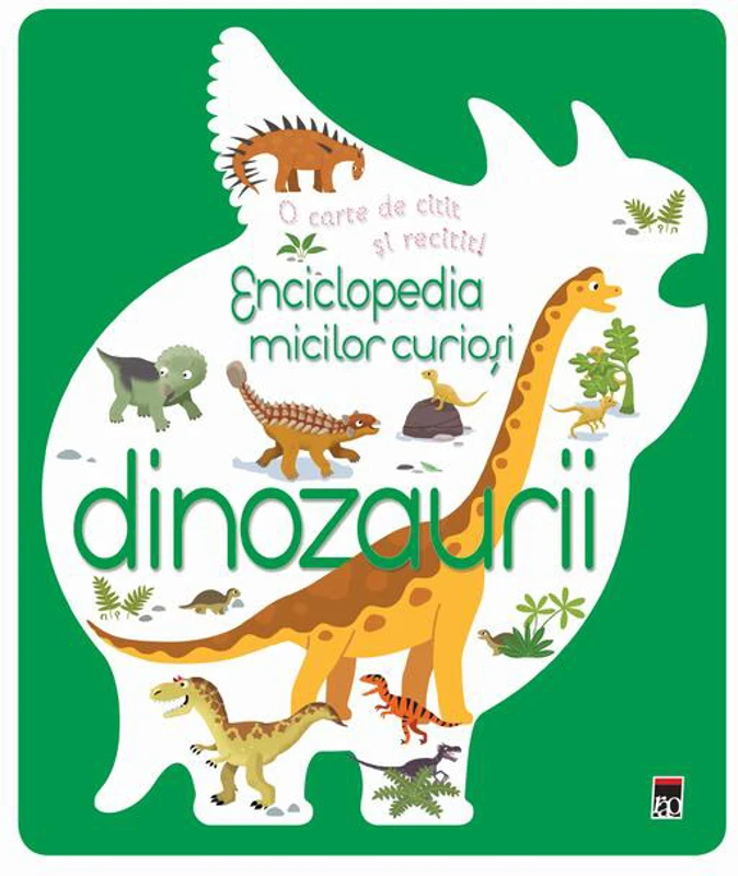 Enciclopedia micilor curioși. Dinozaurii