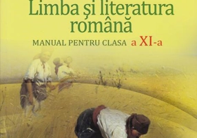 Limba și literatura română. Manual pentru clasa a XI-a (F. Ioniţă, A. Costache)