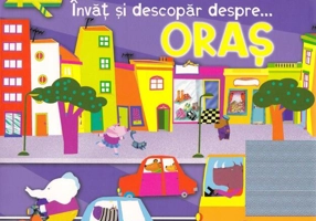 Învăț și descopăr despre...oraș