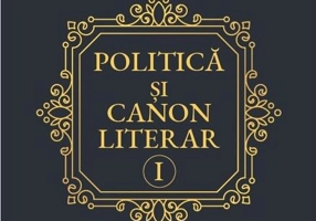 Politică și canon literar (Vol. 1)