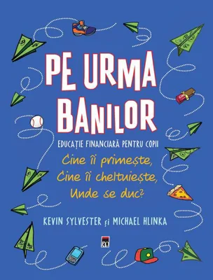 Pe urma banilor. Educație financiară pentru copii