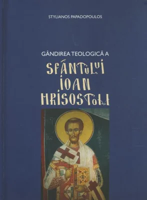 Gândirea teologică a Sfântului Ioan Hrisostom