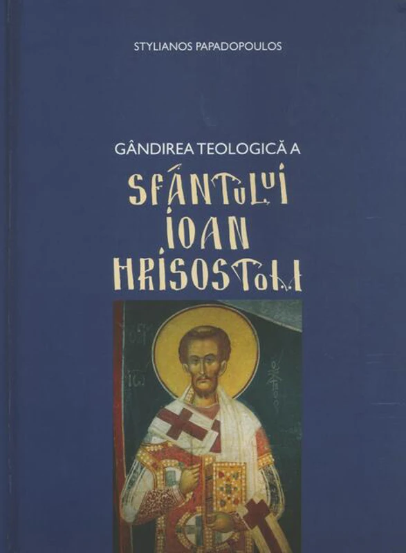 Gândirea teologică a Sfântului Ioan Hrisostom