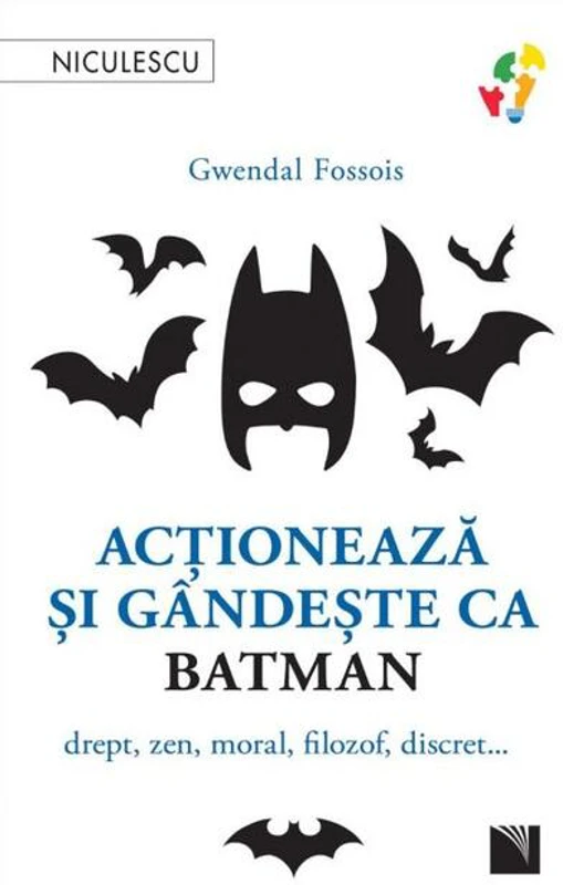 Acţionează şi gândeşte ca Batman