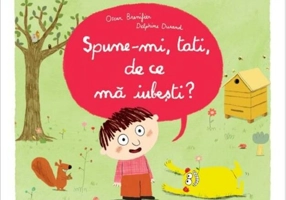 Spune-mi, tati, de ce mă iubești?