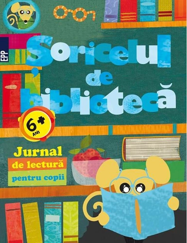 Șoricelul de bibliotecă. Jurnal de lectură pentru copii