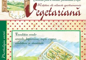 Rețetar de aleasă gastronomie vegetariană