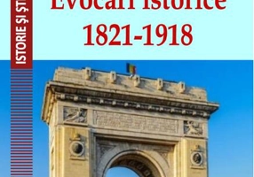 Evocări istorice. 1821-1918