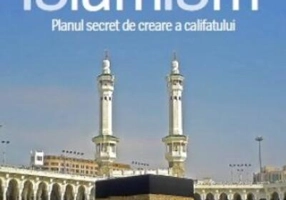 ISlamISm. Planul secret de creare a califatului