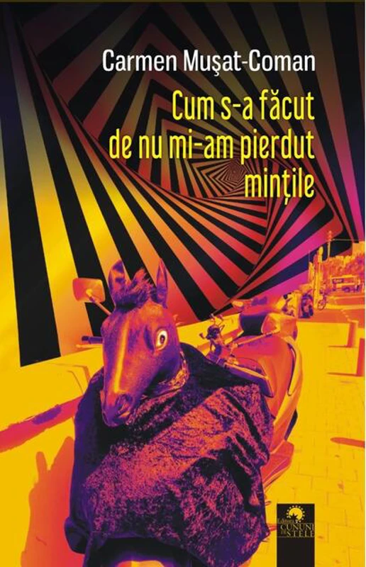 Cum s-a făcut de nu mi-am pierdut mințile