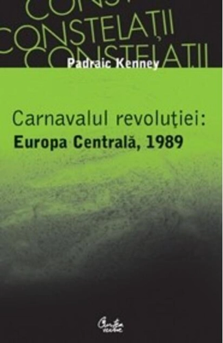 Carnavalul revoluţiei: Europa Centrală, 1989