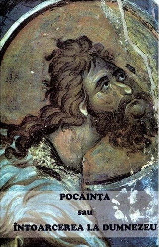 Pocăinţa sau întoarcerea la Dumnezeu