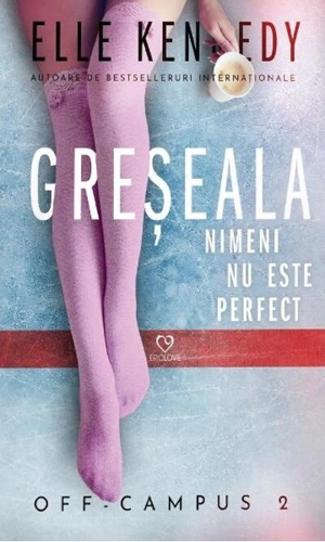 Greșeala. Seria Off-Campus (Vol. 2)