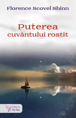 Puterea cuvântului rostit și alte scrieri