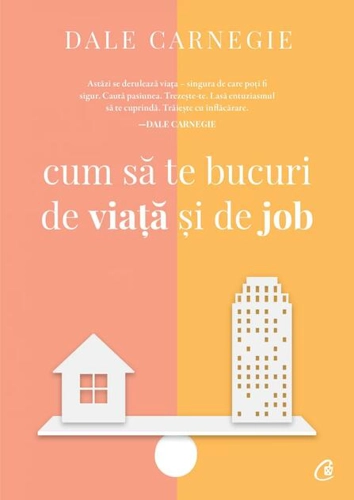 Cum să te bucuri de viaţă şi de job