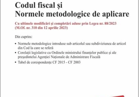 Codul fiscal și Normele metodologice de aplicare. Actualizat la 5.05.2023