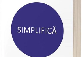 Simplifică. Cum au succes cele mai profitabile afaceri din lume