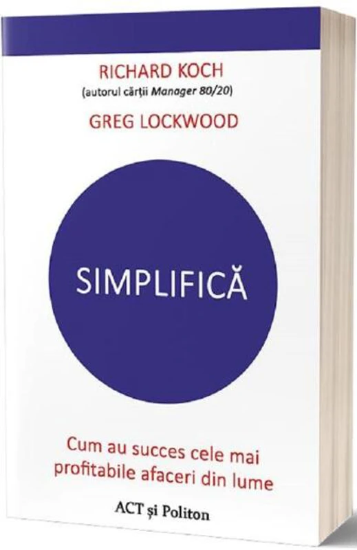 Simplifică. Cum au succes cele mai profitabile afaceri din lume