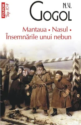Mantaua • Nasul • Însemnările unui nebun