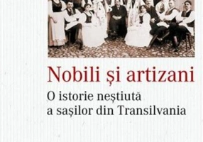 Nobili și artizani. O istorie neștiută a sașilor din Transilvania