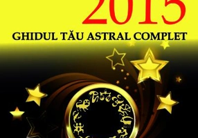 Horoscop 2015. Ghidul tău astral complet