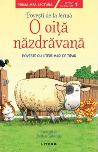 Povești de la fermă. O oiță năzdrăvană. Citesc cu ajutor (Nivelul 1)