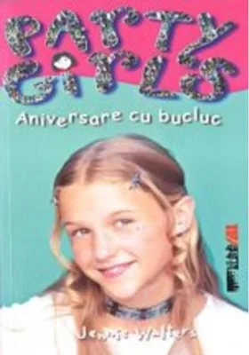 Party girls. Aniversare cu bucluc