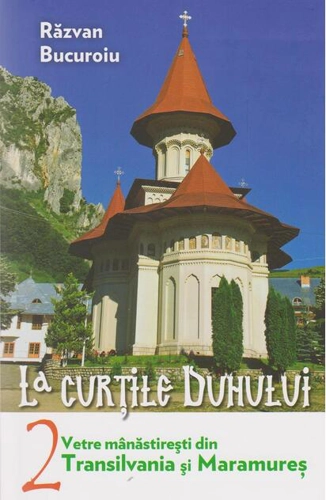 Vetre mânăstireşti din Transilvania şi Maramureş (Vol. II)