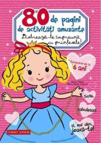 80 de pagini de activităţi amuzante. Distrează-te împreună cu prinţesele