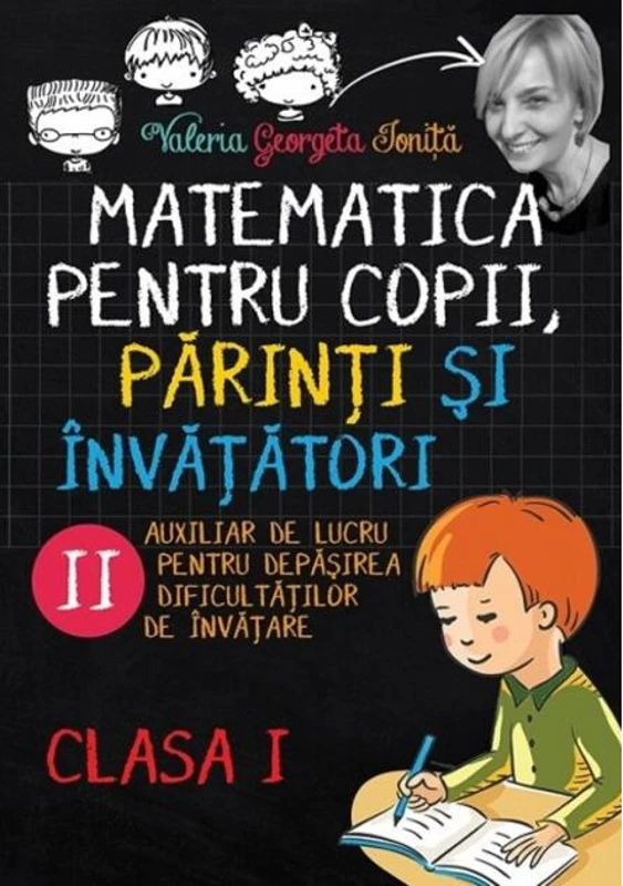 Matematica pentru copii, părinți și învățători. Clasa I, caietul II