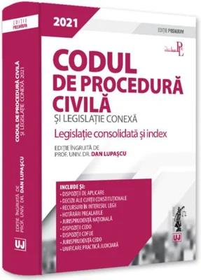 Codul de procedură civilă și legislație conexă 2021. Ediție PREMIUM